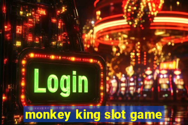 monkey king slot game