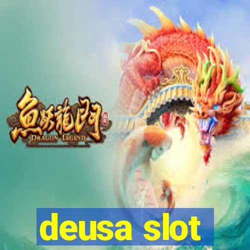 deusa slot