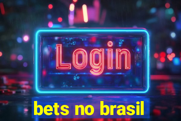 bets no brasil