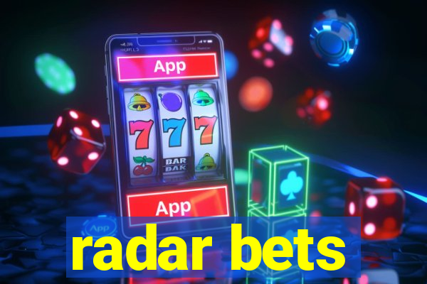 radar bets