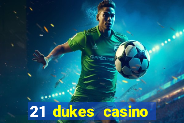 21 dukes casino play free