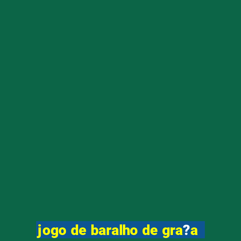 jogo de baralho de gra?a