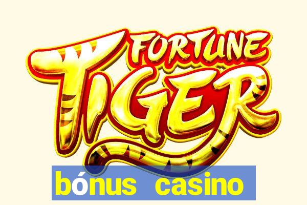 bónus casino betano como funciona