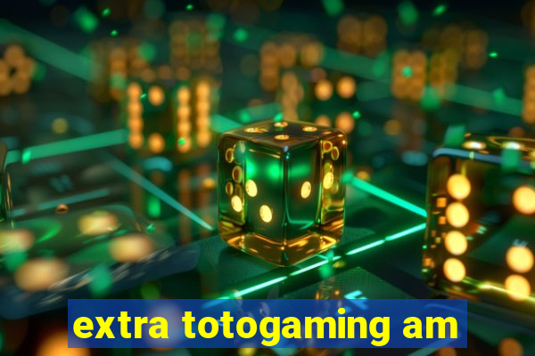 extra totogaming am