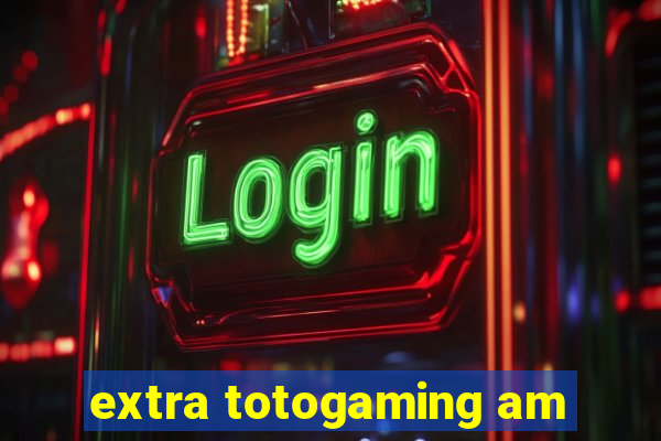 extra totogaming am