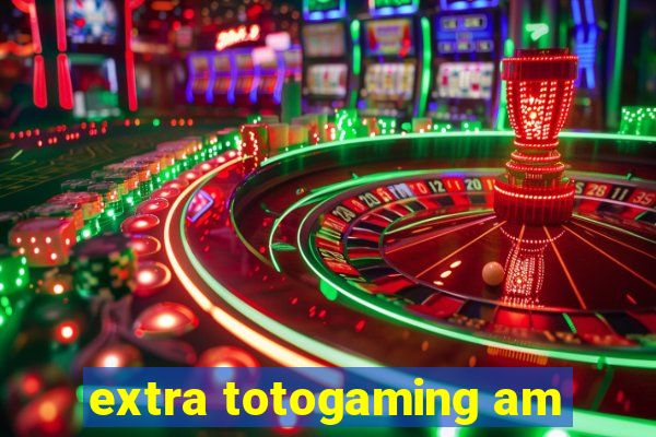 extra totogaming am