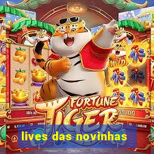 lives das novinhas