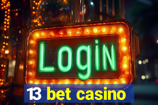 13 bet casino