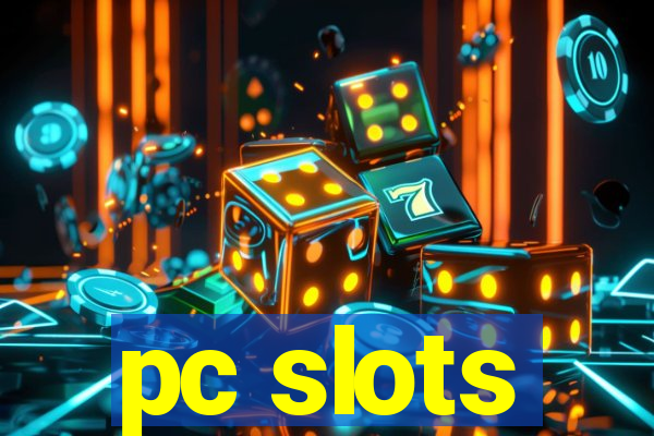 pc slots