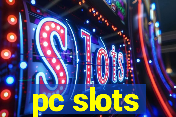 pc slots