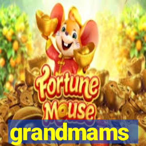 grandmams