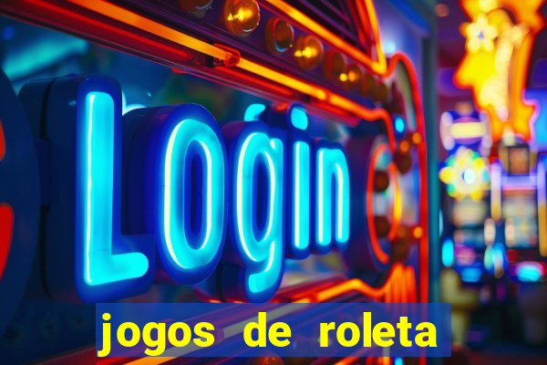 jogos de roleta online gratis