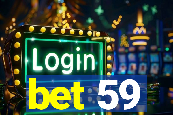 bet 59