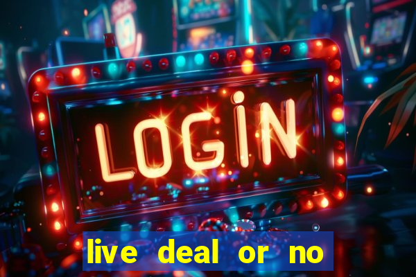 live deal or no deals casino