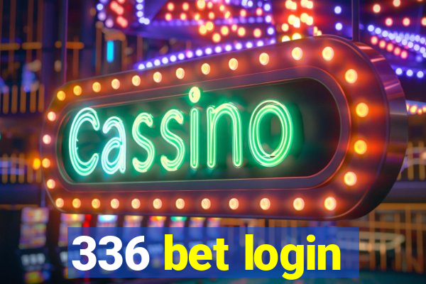 336 bet login