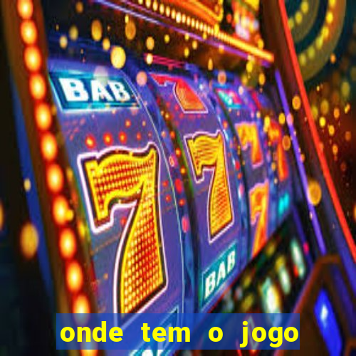 onde tem o jogo do tigrinho