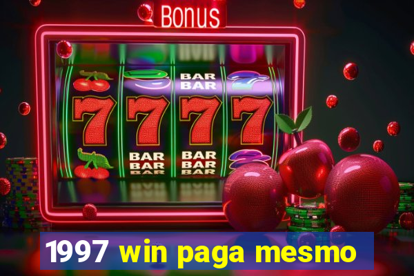 1997 win paga mesmo