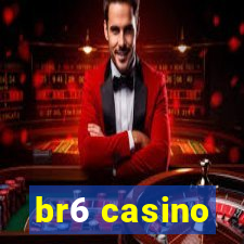 br6 casino