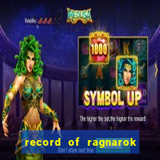 record of ragnarok 3 temporada onde assistir