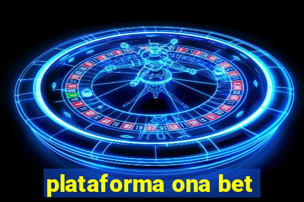 plataforma ona bet