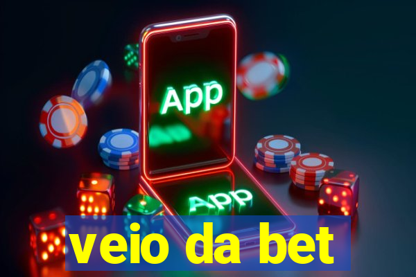 veio da bet