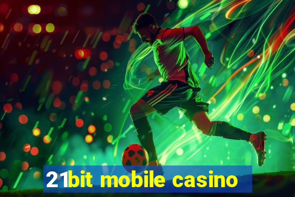 21bit mobile casino