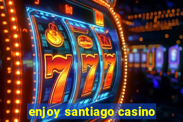 enjoy santiago casino