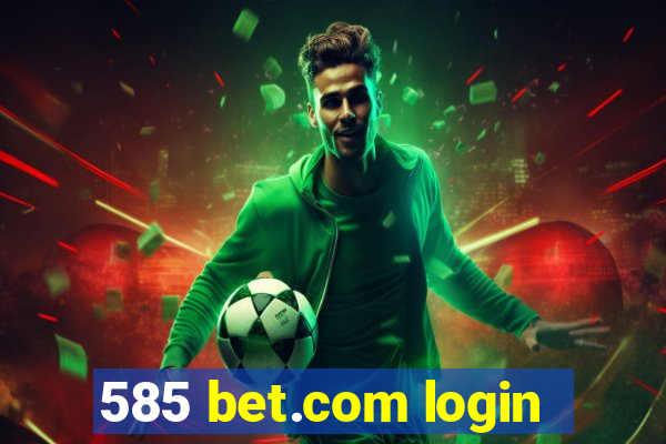 585 bet.com login