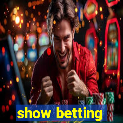 show betting