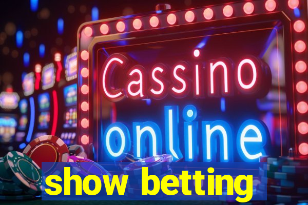 show betting