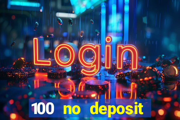 100 no deposit bonus casino