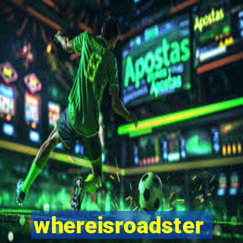 whereisroadster