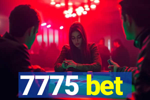 7775 bet