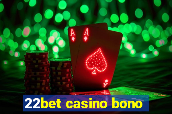 22bet casino bono