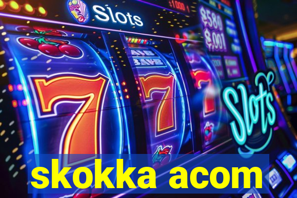 skokka acom