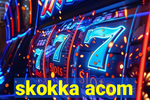 skokka acom