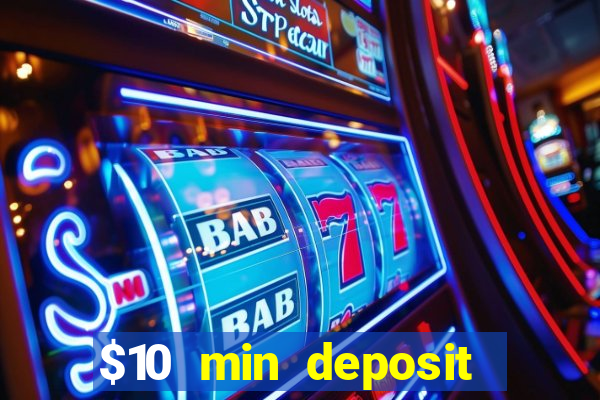 $10 min deposit online casino