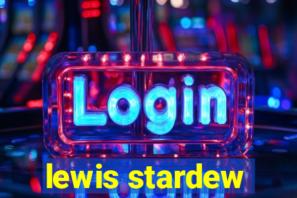 lewis stardew