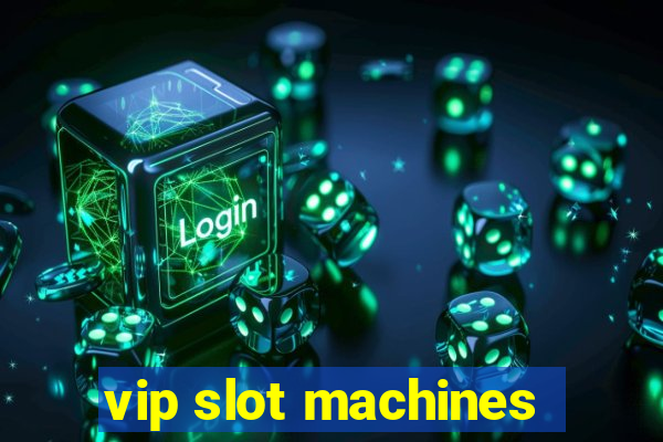 vip slot machines