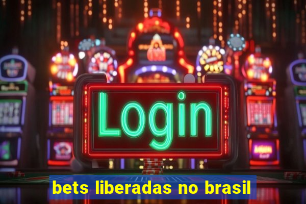 bets liberadas no brasil