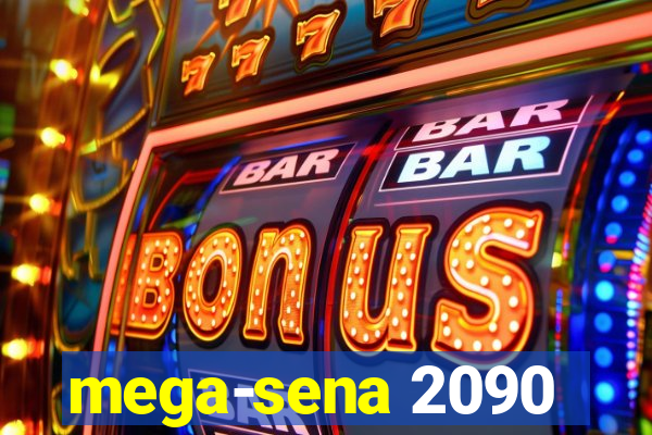 mega-sena 2090