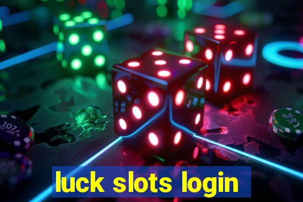 luck slots login