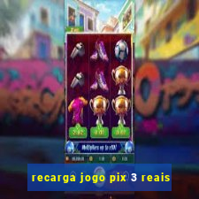 recarga jogo pix 3 reais