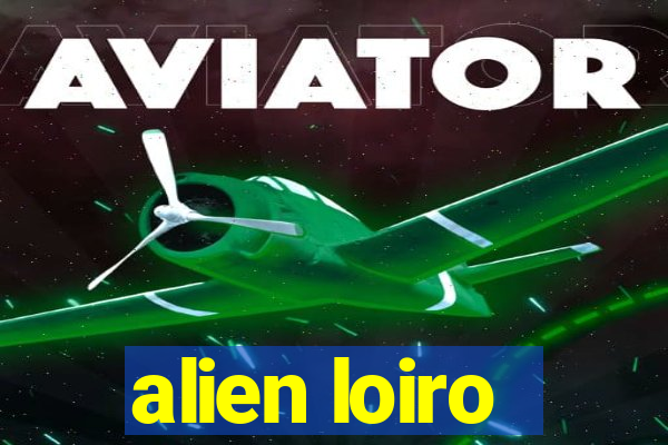 alien loiro