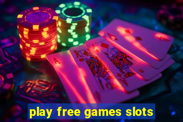 play free games slots