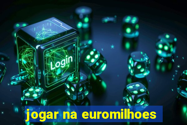 jogar na euromilhoes