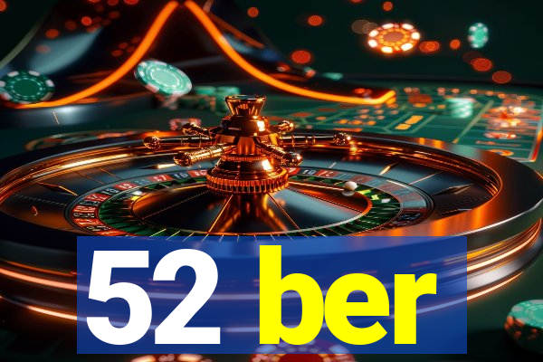 52 ber