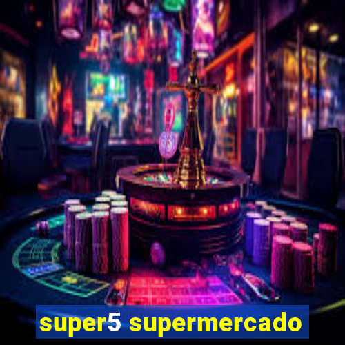 super5 supermercado