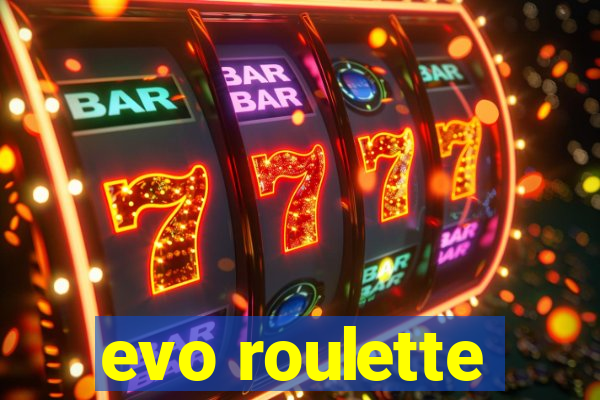 evo roulette