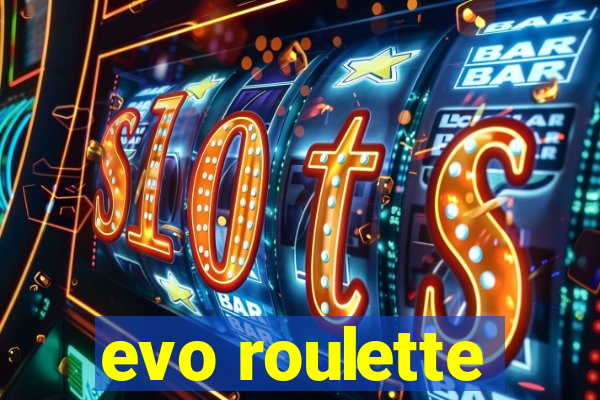 evo roulette